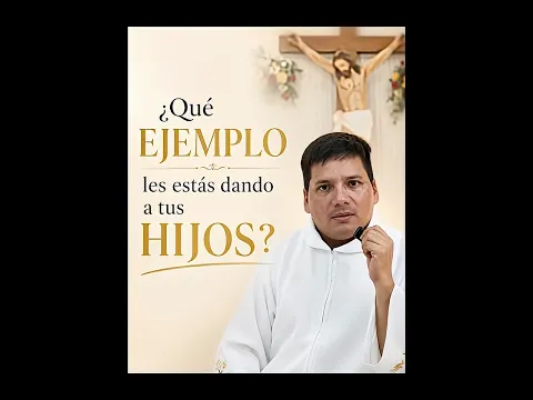 Padre Marcos Galvis - ¿Qué ejemplo les estás dando a tus hijos?