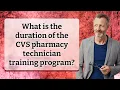 What is the duration of the CVS pharmacy technician training program