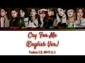 Download Lagu TWICE - (트와이스) - Cry For Me - (English Ver.) - (Lyrics) - (Color Coded Lyrics)