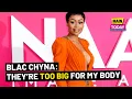 Blac Chyna s Breasts Almost Turned to Mush