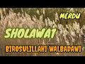 Lagu sholawat merdu#birosulillahi walbadawi cover nadia hawasyi #lengkap latin dan terjemah