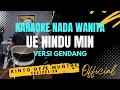 Download Lagu UE NINDU MIN KARAOKE ( VERSI GENDANG ) || NADA-TONE  WANITA  || OFFICIAL VIDEO MUSIC