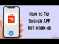 How to Fix Dasher App Not Working Multiple Solutions Apple Android