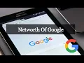 Networth Of Google