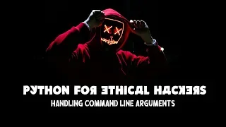 Python for ethical hackers - Handling Command line Arguments