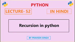 Python Lecture 52 Recursion in python in Hindi