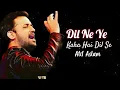 Download Lagu Dil Ne Ye Kaha Hai Dil Se | Atif Aslam Ai Cover