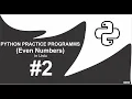 Python Practice Program Even Numbers