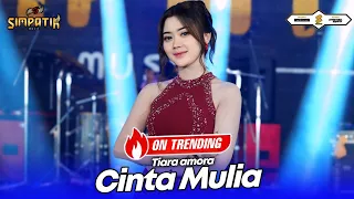 cinta mulia tiara amora simpatik music