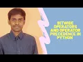 bitwise operators and operator precedence in python