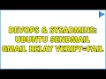 DevOps SysAdmins Ubuntu Sendmail Gmail Relay verify FAIL