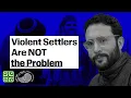 The Hidden System Behind Settler Violence Abdaljawad Omar