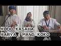 Download Lagu KUDU KASAHA | MANG KOKO | Kacapi Kawih | Kang Aldi Official |