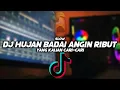 Download Lagu DJ HUJAN BADAI ANGIN RIBUT VIRAL || SLOW 🎶REMIX FULL BASS 🔊TERBARU2021 BY FERNANDO BASS