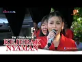 Download Lagu KEJEBAK NYAMAN - DIAN ANIC | ANICA NADA 25 MEI 2025 | GROGOL |  KAPETAKAN | CIREBON