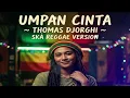 Umpan Cinta – Thomas Djorghi | Ska Reggae Cover