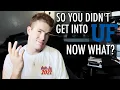 You didn t get into UF now what