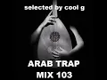 ARAB TRAP mix 103