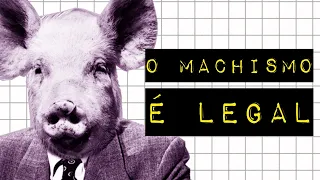 O MACHISMO É LEGAL