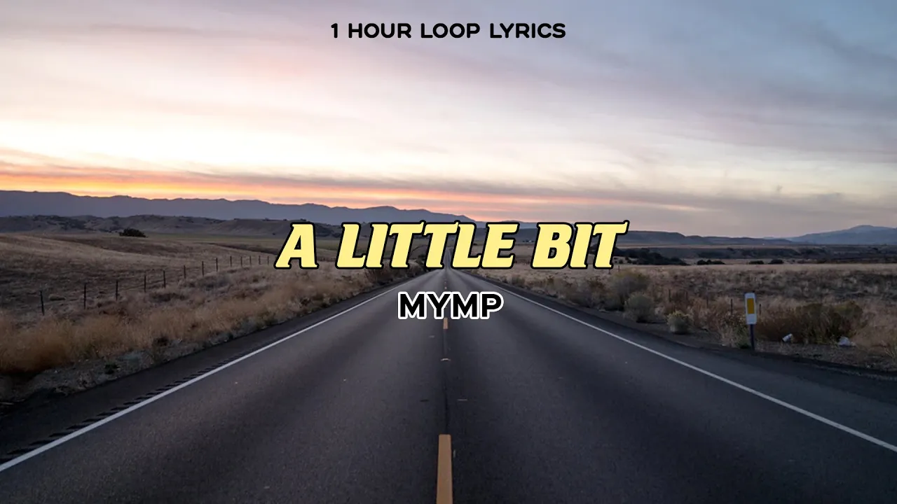 MYMP - A Little Bit (1 Hour Loop Lyrics)