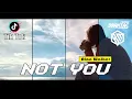 Download Lagu DJ NOT YOU ALAN WALKER REMIX | BRANTAS MUSIC