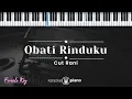 Download Lagu Obati Rinduku - Cut Rani (KARAOKE PIANO - FEMALE KEY)