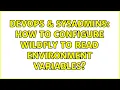 DevOps SysAdmins How to configure Wildfly to read environment variables