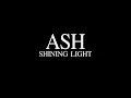 ASH - Shining Light (Lyrics)