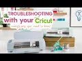 TROUBLESHOOTING Your Cricut Everything you need to know
