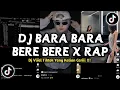Download Lagu DJ BARA BARA BERE BERE X RAP VIRAL TIKTOK 2024