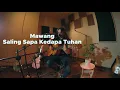 Download Lagu MAWANG - SALING SAPA KEPADA TUHAN (live Session )