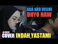 Download Lagu ada aku disini dhyo haw [lirik] 🎶cover indah yastami@audiomusicprojeck