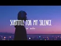 mr muffin - Subtitle For My Silence song request