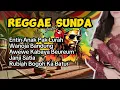 Download Lagu LAGU REGGAE SUNDA MIX ENAK DIDENGAR | LAGU SUNDA LUCU