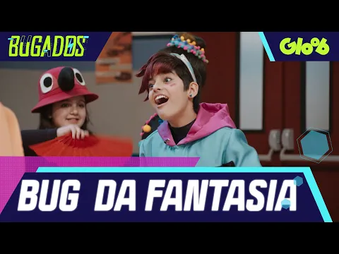 Download MP3 O BUG DA FANTASIA | BUGADOS | Mundo Gloob