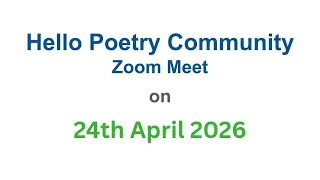 VIEW THE HELLO POETRY COMMUNITY MEET ON 24TH APRIL 2026