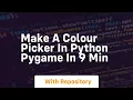 Make a colour picker in python pygame in 9 min