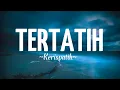 Download Lagu Kerispatih - Tertatih (Lirik)