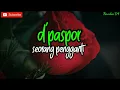 Download Lagu D'PASPOR - SEORANG PENGGANTI  LIRIK  | LAGU SEDIH | LAGU GALAU | LAGU BAPER