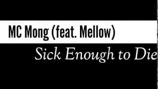 Download [Lyric Video] MC Mong (feat. Mellow) - Sick Enough to Die MP3