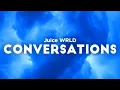 Juice WRLD - Conversations Clean