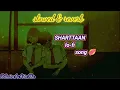SHARTAAN (music lofi song) Tulsi Kumar | Abhijeet Srivatava |   Hindi sad song.