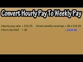 How To Convert Hourly Pay Rate Earnings To Weekly Pay Rate Earnings Explained