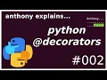 python decorators - intermediate anthony explains