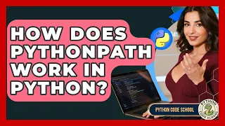 How Does PYTHONPATH Work In Python - Python Code School