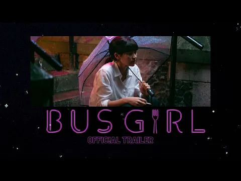 BUS GIRL - OFFICIAL TRAILER