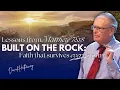 Built on the Rock Faith that survives every storm Lessons from Matthew 7 8 WebTV