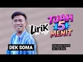 Download Lagu Lirik Tuah 5 Menit - Dek Soma