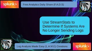Splunk Tutorial Streamstats to find systems not reporting to Splunk