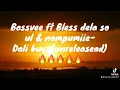 Download Lagu Bossvee ft Bless dela sol \u0026 nompumiie-Dali buya…Dropping soon